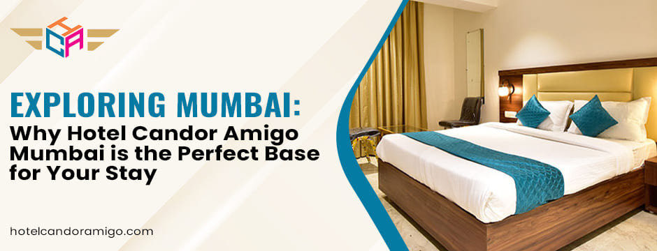 Exploring-Mumbai_-Why-Hotel-Amigo-is-the-Perfect-Base-for-Your-Stay